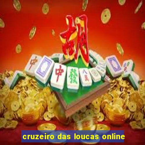 cruzeiro das loucas online